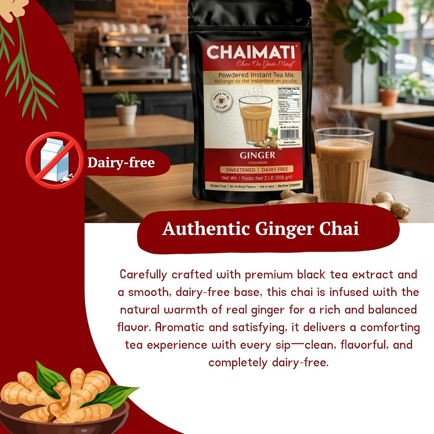 Chaimati Ginger Dairy-Free Chai Mix, 2 LB (908 gm) | Sweetened, Vegan, Gluten Free | Instant Powdered Tea, Makes 30 Cups | Natural Adrak Ginger Flavor | No Artificial Flavors | Ready in Seconds | Hot or Iced