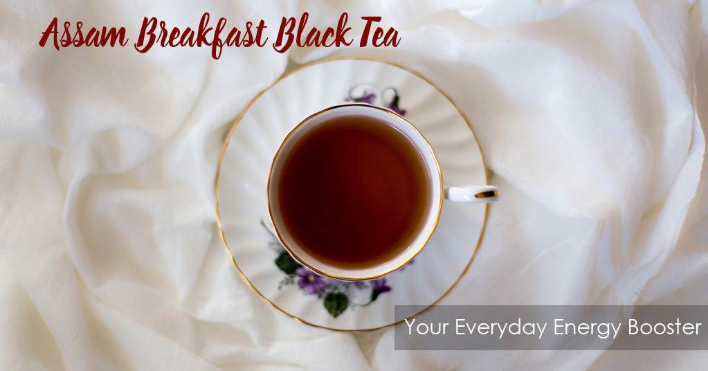 Assam Breakfast Black Tea: Your Everyday Energy Booster